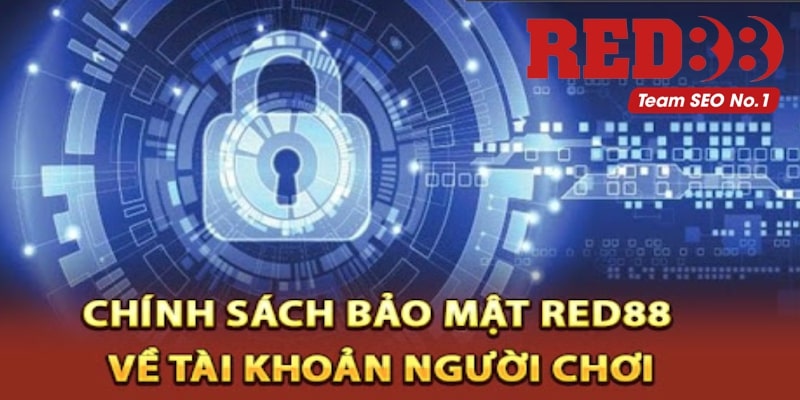 Chính sách bảo mật trong tài khoản hội viên Red88