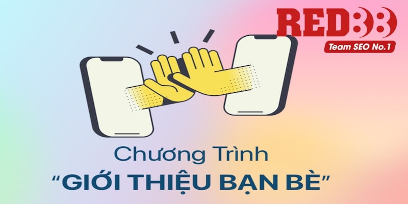 Giới thiệu Red88 thưởng giới thiệu bạn bè