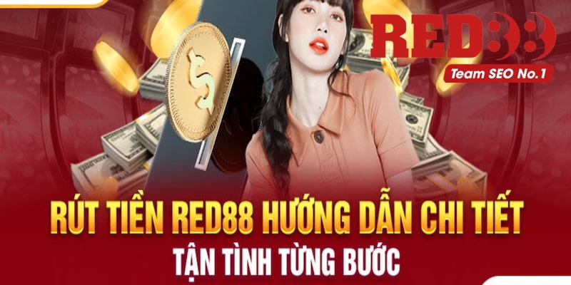 Hướng dẫn rút tiền Red88 chi tiết nhất