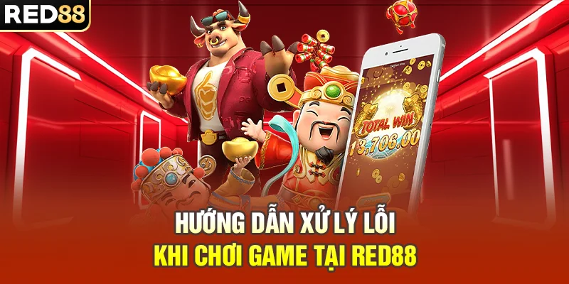 RED88 - Casino | Nhà Cái RED88.COM Uy Tín 2026 | Giao Dịch Siêu Tốc Hướng dẫn xử lý lỗi khi chơi game tại RED88