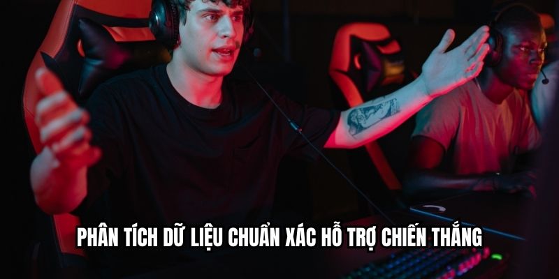Mẹo Cược Esport Giúp Người Chơi Tăng Tỷ Lệ Chiến Thắng Phân tích dữ liệu chuẩn xác hỗ trợ chiến thắng